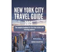 New York City Travel Guide 2026: The Complete Handbook for First-Time Visitors and Returning Explorers