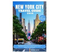 New York city Travel Guide 2026: The Ultimate Guide to Your Personalized Adventure in the Big Apple for First-Timers, Foodies, Families, Culture Seekers, and Adventurers