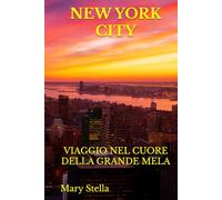 NEW YORK CITY: VIAGGIO NEL CUORE DELLA GRANDE MELA