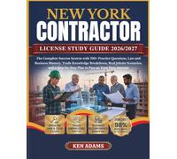 NEW YORK CONTRACTOR LICENSE STUDY GUIDE 2026/2027: The Complete Success System with 700+ Practice Questions, Law and Business Mastery, Trade Knowledge ... Plan to Pass on Your First Attempt