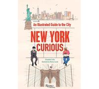 New York Curious : An Illustrated Guide to the City