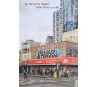 New York Diary: Peter Bialobrzeski (City Diaries Series)