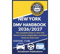 NEW YORK DMV HANDBOOK 2026/2027: The Complete Guide to New York Driver’s License, Registration, and Road Rules for 2026/2027