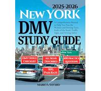 New York Dmv Study Guide 2025-2026: A comprehensive Manual to Help you Pass the Written and Driving Tests, Rules of the Road, Traffic Signs, and Driving Safety (DMV Made Easy Series)