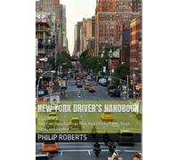 New York Driver’s Handbook: Your Complete Guide to New York Driving Laws, Road Signs, and License Tests (drivers handbook for both truck, commercial, and private drivers:)