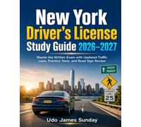 New York Driver’s License Study Guide 2026-2027: Master the Written Exam with Updated Traffic Laws, Practice Tests, and Road Sign Review
