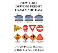 New York Driving Permit Exam Made Easy: Over 200 DMV Practice Questions to Help You Pass with Ease!