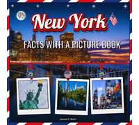 New York Facts with a Picture Book: An Educational Country Travel Picture Book for Kids about USA History, Destination Places, Animals, and Many More