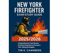 NEW YORK FIREFIGHTER EXAM STUDY GUIDE 2025/2026: Master Every Step Toward Certification and Career Success
