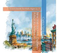 New York for Little Explorers: A Big City Adventure: A Travel Book for Kids Ages 5-7 (Little Explorers City Adventures)