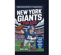 NEW YORK GIANTS FOR KIDS: The Big Blue Football Adventures - History, teamwork And Fun Facts (Inspirational Book For Young Readers)