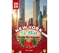 NEW YORK GUIDE DE VOYAGE DE NOËL 2026: Où voir les lumières, faire du shopping et célébrer les fêtes de fin d'année