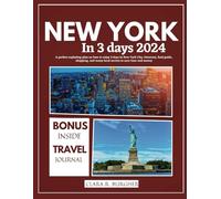 NEW YORK IN 3 DAYS 2024: A perfect exploring plan on how to enjoy 3 days in New York City, itinerary, food guide, shopping, and many local secrets to ... money (3-Day City Break Adventures Series)