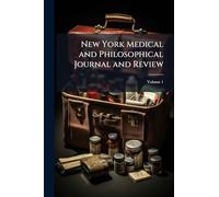 New York Medical and Philosophical Journal and Review