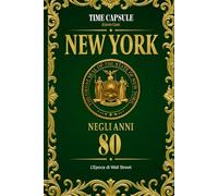 New York negli anni 80: L'Epoca di Wall Street (Time Capsule: New York)