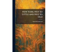 New York, Not So Little and Not So Old