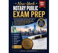New York Notary Public Exam Prep 2026-2027: Pass the New York Notary Public Exam with Confidence-Your Complete Guide to New York Notary Laws, Remote ... Practice Questions, and Commission Success
