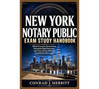 New York Notary Public Exam Study Handbook: With Practice Questions, Detailed Explanations, and Key Areas Where Candidates Struggle