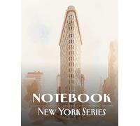 New York Notebook - Flatiron Building: Lined Journal Inspired by Historic Architecture and NYC Street Atmosphere