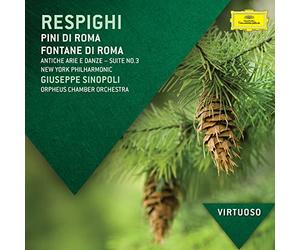 New York Philharmonic Orchestra Orpheus Chamber Orchestra Giuseppe Sinopoli - Respighi: Pini di Roma; Fontane di Roma; Gli Uccelli (Virtuoso series)