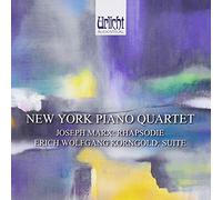 New York Piano Quartet - Joseph Marx: Rhapsodie/Erich Wolfgang Korngold: Suite