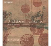 New York Polyphony - And the sun darkened: Music for Passiontide