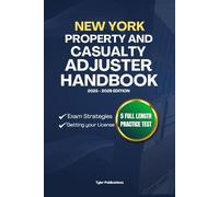 NEW YORK PROPERTY AND CASUALTY ADJUSTER HANDBOOK: A Complete Guide to Passing the Exam on Your First Try (USA PROPERTY AND CASUALTY ADJUSTER MANUAL)