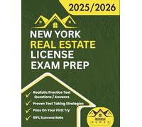 New York Real Estate License Exam Prep 2025/2026: The Complete And Easy To Follow Licensing Study Guide With Realistic Practice Test Questions / ... First Try (Real Estate Exam prep collection)