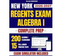 New York Regents Algebra I Exam Prep: The Most Complete Study Guide with eLearning Platform, Real Full-Length Tests and 200 Flashcards to Master the Exam with Confidence and Reach Your Highest Score