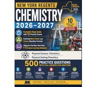 NEW YORK REGENTS CHEMISTRY 2026-2027: Complete Study Guide with 10 Practice Exams Covering New Cluster and Classic Question Formats