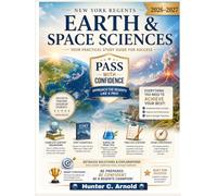 NEW YORK REGENTS EARTH & SPACE SCIENCES (2026-2027): THE PRACTICAL STUDY GUIDE: Master the ESRT, Crush Cluster Questions, and Walk Into Exam Day Fully Prepared