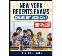 New York Regents Exams: Chemistry 2026-2027: Essential Study Manual for Advanced Laboratory Science Assessment