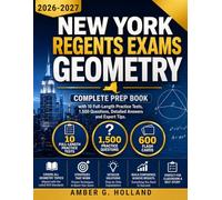 New York Regents Exams - Geometry 2026-2027: Complete Prep Book with 10 Full-Length Practice Tests, 1,500 Questions, Detailed Answers and Expert Tips.