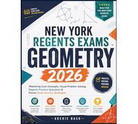 NEW YORK REGENTS EXAMS GEOMETRY 2026: Mastering Core Concepts, Visual Problem Solving, Regents Practice Questions & Proven Exam Success Strategies