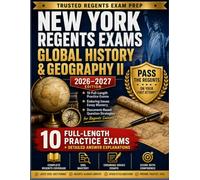 NEW YORK REGENTS EXAMS GLOBAL HISTORY AND GEOGRAPHY II 2026-2027: 10 Full-Length Practice Exams, Enduring Issues Essay Mastery, and Document-Based Question Strategies for Regents Success