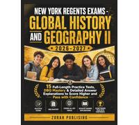 NEW YORK REGENTS EXAMS - GLOBAL HISTORY AND GEOGRAPHY II 2026-2027: 15 Full-Length Practice Tests, DBQ Mastery & Detailed Answer Explanations to Score Higher and Pass with Confidence