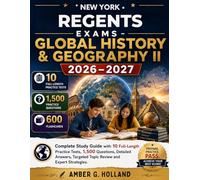 New York Regents Exams - Global History and Geography II 2026-2027: Complete Study Guide with 10 Full-Length Practice Tests, 1,500 Questions, Detailed ... Targeted Topic Review and Expert Strategies.