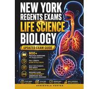 New York Regents Exams Life Science Biology: A Step-by-Step Topic Review, 11 Full-Length Practice Tests & Practice Questions with Answer Explanations, and a Clear Guide to Living Environment