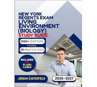 New York Regents Exams Living Environment (Biology) Study Guide 2026-2027: 1000+ Practice Questions including 10 Practice Tests and 300 Flash Cards