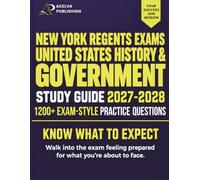 New York Regents Exams United States History & Government Study Guide 2027-2028: with complete 5 Full-Length Practice Tests, DBQ & Civic Literacy ... Content Review, and Answer Explanations