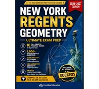NEW YORK REGENTS GEOMETRY ULTIMATE EXAM PREP 2026-2027: 10 Full-Length Practice Exams, 2,000+ Regents-Style Questions, Step-by-Step Solutions, Key ... and Complete Review for Exam Success