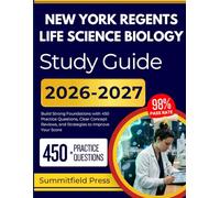 NEW YORK REGENTS LIFE SCIENCE BIOLOGY EXAM PREP 2026-2027: Build Strong Foundations with 450 Practice Questions, Clear Concept Reviews, and Strategies to Improve Your Score