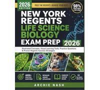 NEW YORK REGENTS LIFE SCIENCE BIOLOGY EXAM PREP 2026: Illustrated Concepts, Visual Learning Tools, Practice Questions & Proven Regents Success Strategies