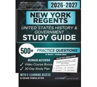 NEW YORK REGENTS UNITED STATES HISTORY & GOVERNMENT EXAM STUDY GUIDE 2026 - 2027: Expanded Edition Comprising Detailed Review, 500+ Verified Questions and Answers and Hours of E-Learning Access