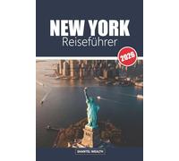 NEW YORK REISEFÜHRER 2026: Die verborgenen Reize, ikonischen Wahrzeichen und lokalen Geheimnisse des Big Apple entdecken