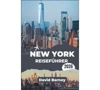 New York Reiseführer 2026: Entdecken Sie kulturelle Sehenswürdigkeiten, das Leben in den Vierteln, Marktstraßen, Grünflächen und praktische Routenvorschläge.