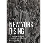 New York Rising: An Illustrated History from the Durst Collection