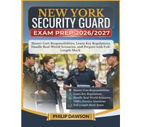 NEW YORK SECURITY GUARD EXAM PREP 2026/2027: Master Core Responsibilities, Learn Key Regulations, Handle Real-World Scenarios, and Prepare with 1000+ Practice Questions and Full-Length Mock