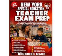 NEW YORK SPECIAL EDUCATION TEACHER EXAM PREP: Five Teaching-First 100-Question Practice Tests for the New York State Teacher Certification Examination Students with Disabilities Content Specialty Test