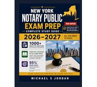 NEW YORK STATE NOTARY PUBLIC EXAM PREP 2026 - 2027: Complete Study Guide with over 1000 Practice Questions Covering All Official New York Notary Public Exam Topics